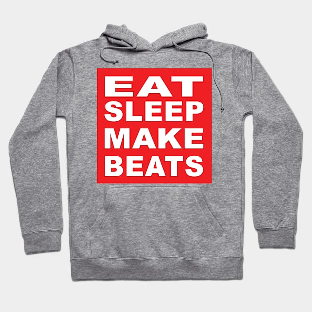 Eat Sleep Make Beats Hoodie by producerwear